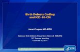 Birth Defects Coding and ICD-10-CM€¦ · Janet Cragan, MD, MPH National Birth Defects Prevention Network (NBDPN) 18th Annual Meeting October 19, 2015 Birth Defects Coding and ICD-10-CM