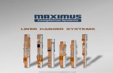 LINER HANGER SYSTEMS - Maximus Completion Systems™ MSL...M4570910lN OHSAS 18001-2007 LINER HANGER SYSTEMS Quartus MSL Liner Hangers are used to suspend cemented and un-cemented liners