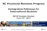 BC Provincial Nominee Program - BCCIEbccie.bc.ca/wp-content/.../BC-PNP-Presentation-to-BCCIE_June-19-20… · B.C.’s Immigration Priorities Immigration to B.C. Immigration critical
