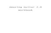 Amazing Guitar 2.0 Workbook - Kmorainefrontpage.kmoraine.com/workshop/upload/workbook.pdf · Amazing Guitar 2.0 Workbook. Table of Contents ... 7 Stretch 5. Form 6. Tapping 7. Picking