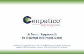 A Team Approach to Trauma Informed Care - TACFS Team Approach to Trauma Informed Care ... •Being an advocate for children ... Case Worker –Responsibilities/Duties •Client Visits