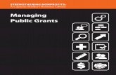 Managing Public Grants - Strengthening Nonprofits:str · PDF fileThe Managing Public Grants guidebook will be helpful to any intermediary or group of organizations that has received