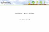 January 2016 - Home - Wegmans€¦ · Wegmans Carrier Update January 2016. ... access Carrier sets up and maintains a distribution list ... a check number and shipment ID to reference