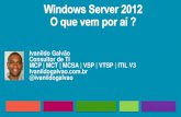 Ivanildo Galvão Consultor de TI MCP | MCT | MCSA | VSP ... · 70-417 – Upgrade your skills to MSCA Windows Server 2012 . Depois de MCSA em Windows Server 2012, você poderá ter