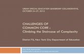 CHALLENGES OF COMMON CORE : Climbing the … OF COMMON CORE : Climbing the Staircase of Complexity District 75, New York City Department of Education Gary Hecht, Superintendent