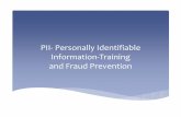 PII Personally Identifiable Information Training and Fraud ... · ∗What is Personally Identifiable Information (PII)? ... ∗Giving out directory information about a student who