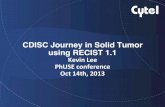 CDISC Journey in Solid Tumor using RECIST 1 - PhUSE Wiki 2013 RG Presentations/RG02.pdf · CDISC Journey in Solid Tumor using RECIST 1.1 ... CDISC Tumor Domain ... OVRLRESP! Overall!Response!