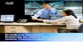 Broadband Revolution: Roadmap for Safety and Security ... · Roadmap for Safety and Security Mobile ... precision of decision-making processes as well as address the ... the platform