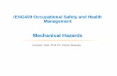 IENG409 Occupational Safety and Health Management hazards... · IENG409 Occupational Safety and Health Management ... –Mechanical hazards that are not properly guarded are ... –Machine