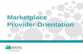 Marketplace Provider Orientation - Molina Healthcare clinic where caring for people was more important than their ... we always put people first. We treat everyone like family, ...