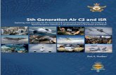 5th Generation Air C2 and ISR - Air Power Development …airpower.airforce.gov.au/APDC/media/PDF-Files/Fellowship Papers...5th Generation Air C2 and ISR ... AJP Allied Joint Procedure