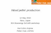 12 May 2010 IEA Bioenergy ExCo65 workshop ichiro … pellet production 12 May 2010 Nara, Japan IEA Bioenergy ExCo65 workshop Ken’ichiro Kojima Pellet Club JAPAN