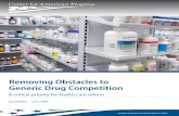 Removing Obstacles to Generic Drug Competition Center for American Progress | removing obstacles to Generic Drug Competition Introduction and summary Thirty years ago former Supreme