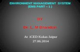 BY Dr. L. M Bhandari - ICEDiced.cag.gov.in/wp-content/uploads/LMBPR.pdfBY Dr. L. M Bhandari At iCED Kukas Jaipur 27.06.2014 1 •“Environmental Management System is concerned with