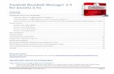 Fastball Baseball Manager 2.5 for Joomla 2fastballproductions.com/documents/Fastball Baseball Manager 2.5.1.pdf · for Joomla 2.5x Contents ... Practices in Game Results module no