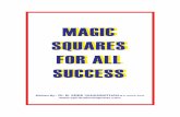 MAGIC SQUARES FOR ALL SUCCESS - … my master, when I approached him with full of sorrows and uncertainties in my life. He said all the sufferings of the humanity is