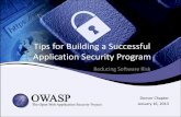 Tips for Building a Successful Application Security Program · Tips for Building a Successful Application Security Program Reducing Software Risk Denver Chapter January 16, 2013 .