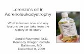 Lorenzo’s oil in Adrenoleukodystrophy - Rare disease · Lorenzo’s oil in Adrenoleukodystrophy ... long chain fatty acids of brain cholesterol esters are of ... Lorenzo’s oil