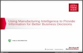 Using Manufacturing Intelligence to Provide … Manufacturing Intelligence to Provide Information for Better ... Combines multiple data sources into a ... Creating reporting content