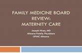 FAMILY MEDICINE BOARD REVIEW: MATERNITY … MEDICINE BOARD REVIEW: MATERNITY CARE Joseph Hines, MD Altoona Family Physicians UPMC Altoona