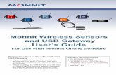 Monnit Wireless Sensors and USB Gateway User’s Guide · • ASP.NET 3.5 Monnit Wireless Sensors and USB Gateway User’s Guide ... Notes: - If the sensor status indicator does not