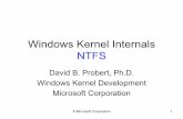 Windows Kernel Internals NTFS - University of Tokyo Kernel Internals NTFS David B. Probert, Ph.D. Windows Kernel Development Microsoft Corporation © Microsoft Corporation 2 Basic