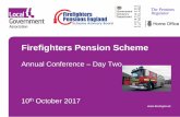 Firefighters Pension Scheme - Home | Local Government ... · Firefighters Pension Scheme Annual Conference –Day Two ... • TPR –Data and GDPR ... > Equates to the employer’s