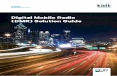Digital Mobile Radio (DMR) Solution Guide by Tait ... · Tait Digital Mobile Radio (DMR) Tier 3 delivers mission critical communications ... future firmware releases. Information