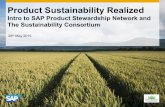 Product Sustainability Realized - SUSTAINABLE … · Product Sustainability Realized Intro to SAP Product Stewardship Network and The Sustainability Consortium ... • Kraft Foods