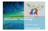 USING BIOINFORMATICS: Genetic Testing - … · – Using Bioinformatics: Genetic Testing ... Discussion Questions for Meet the Gene Machine ... Answers for Direct-to-Consumer Genetic