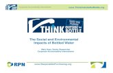 The Social and Environmental Impacts of Bottled Water · The Social and Environmental Impacts of Bottled Water ... The Rise of Bottled Water Bottled water market tripled over past