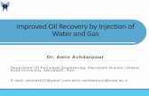 Improved Oil Recovery by Injection of Water and Gasfile.mihanblog.com/public/user_data/user_files/545/...Improved Oil Recovery by Injection of Water and Gas Dr. Amin Azhdarpour Department