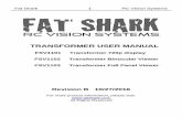 TRANSFORMER USER MANUAL Shark 2 RC Vision Systems Contents Product Contents 3 FSV1101 Transformer 720p display ...3 FSV1102 Transformer Binocular Viewer 4