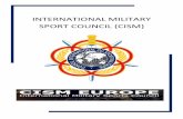 INTERNATIONAL MILITARY SPORT COUNCIL (CISM) · FRIENDSHIP THROUGHSPORT 4 CISM STRUCTURE The supreme authority of CISM is the General Assembly in which all 134