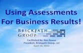 Using Assessments For Business Results! - The EDGE | … ·  · 2017-03-14•Talent management strategy ... and results, consistently? •Have we improved everything else we can?