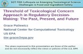 Threshold of Toxicological Concern Approach in Patlewicz SOT FDA...Threshold of Toxicological Concern Approach in Regulatory Decision- ... TTC is based on a predicted tumour risk of