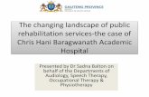 The changing landscapeof public rehabilitation services ... changing landscape of public rehabilitation services-the case of Chris Hani Baragwanath Academic Hospital ... is studying