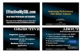 Improving Performance With Better Indexeseffectivemysql.com/downloads/ImprovingPerformance… ·  · 2011-06-13EffectiveMySQL.com - Its all about Performance and Scalability Improve