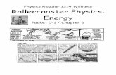 Physics Regular 1314 Williams Rollercoaster Physics: Energywill86.org/physics/pu11/JWPacketPhysicsRegularRollercoasterEnergy... · Rollercoaster Physics: Energy Packet 0-1 / Chapter