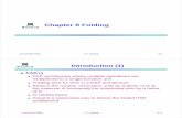 Chapter 8 Folding - nchu.edu.twsocdsp.ee.nchu.edu.tw/.../vlsi_dsp_101/night/DSP/Ch8_folding.pdf · VLSI DSP 2008 Y.T. Hwang 8-1 Chapter 8 Folding VLSI DSP 2008 Y.T. Hwang 8-2 Introduction