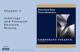 Chapter 3 Arbitrage and Financial Decision Making - ISyEshackman/isye6225_Fall_2011/Berk02CF_ch3… · Arbitrage and Financial Decision Making . ... the relevant costs and benefits