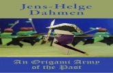 Jens-Helge Dahmen - Origami-shop Jens-Helge Dahmen... · An Origami Army of the Past Jens-Helge Dahmen. Acknowledgments This book would not have been made possible ... Jens-Helge