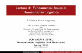 Lecture 4: Fundamental Issues in Humanitarian Logistics€¦ · Lecture 4: Fundamental Issues in Humanitarian Logistics Professor Anna Nagurney John F. Smith Memorial Professor and
