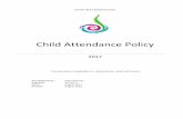 CHILD ATTENDANCE POLICY - WordPress.com ·  · 2017-07-31Child Attendance Policy 2017 This procedure is applicable to: ... class, names of absent child/ren, ... If it is found that