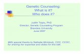 Genetic Counseling: What is it? Who does it?wi.mit.edu/files/wi/cfile/programs/teacher/presentations/tsipis...Genetic Counseling: What is it? Who does it? ... implications of genetic