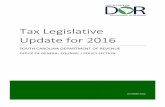 Tax Legislative Update for 2016 - South Carolina · Tax Legislative Update for 2016 . ... 5001 – Proviso 117.142 284 Retail Facilities Revitalization Act ... 2015, then these sections