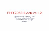 PHY2053: Lecture 12 - Department of Physics at UF€¦ · PHY2053, Lecture 12, Elastic Forces, Work and Potential Energy; Power Hooke’s Law • Discovered by Robert Hooke • cca