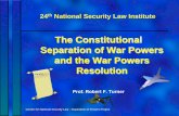 The Constitutional Separation of War Powers and the War ... · The Constitutional Separation of War Powers ... Executive shd. be able to repel and not to ... over 200 times in our