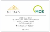 Stion Presentation Template - MCE 27, 2015 Development Update MCE Solar ONE 10.5 MW Solar Photovoltaic Project at the Chevron Facility in Richmond, CA