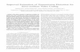 Improved Estimation of Transmission Distortion for Error ... · Improved Estimation of Transmission Distortion for ... In a typical video encoder, two kinds of compression ... between